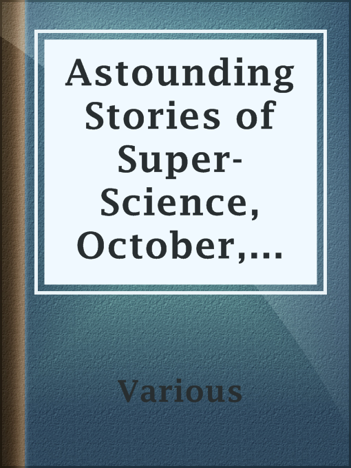 Title details for Astounding Stories of Super-Science, October, 1930 by Various - Wait list